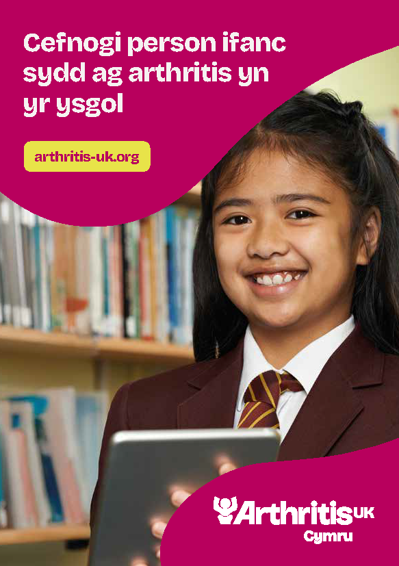Arthritis UK Cymru Supporting a young person at school / Cefnogi person ifanc sydd ag arthritis yn yr ysgol free information booklet