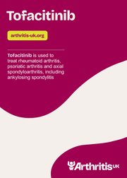 Cover of Arthritis UK Tofacitinib information booklet, featuring text reading: Tofacitinib is used to treat rheumatoid arthritis, psoriatic arthritis and axial spondylarthritis.